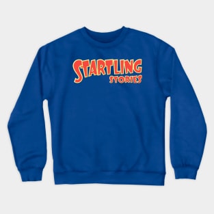 Startling Stories - Pulp Science Fiction Magazine - 1939 thru 1955 Crewneck Sweatshirt